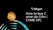 How to buy Come Up Coin